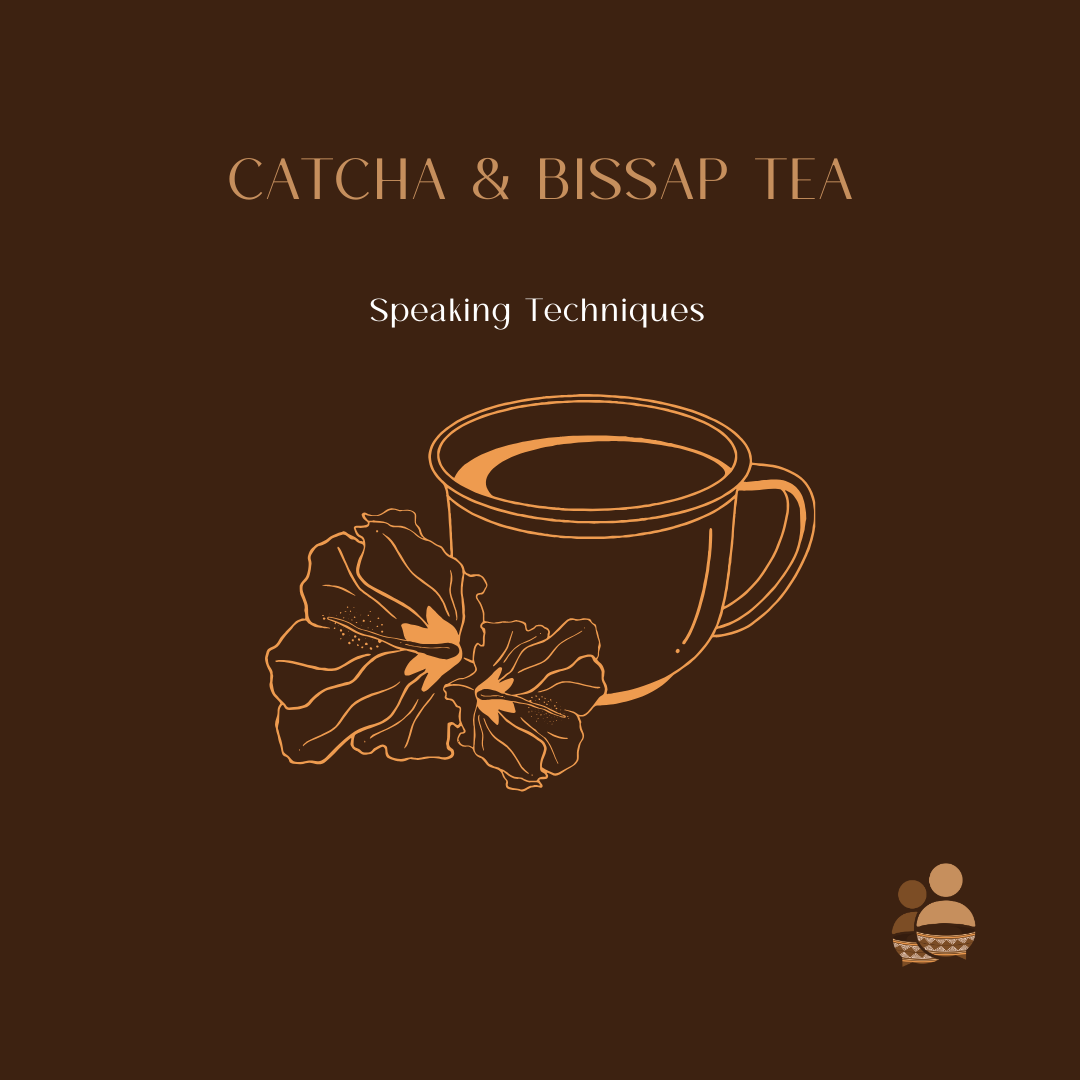 CATCHA & BISSAP TEA. SPEAKING GROUP (Beginner & Advanced)